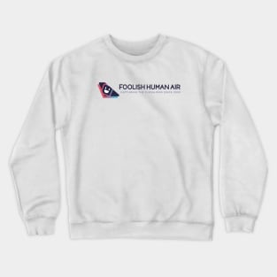 Foolish Human Air Crewneck Sweatshirt